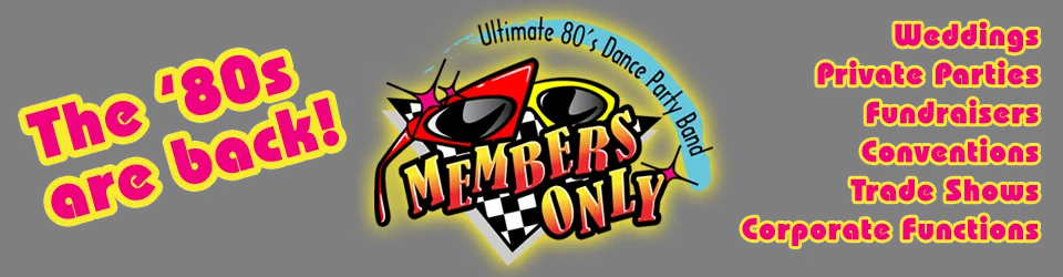Members Only - Bakersfield's Premier 80s Cover Band